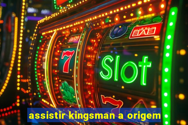 assistir kingsman a origem